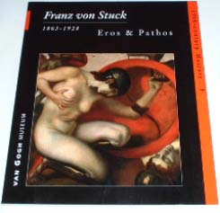 Franz von Stuck 1863-1928(Eros & Pathos)Edwin BeckerVAN GOGH MUSEUM