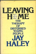 Leaving Home(The Therapy of Disturbed Young People)Haley(Jay)McGraw-Hill Book Company