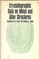 Crystallographic Data on Metal and Alloy StructuresA.taylor and Brenda J.KagleDover Publications Inc.
